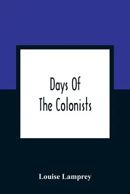 I giorni dei colonizzatori - Days Of The Colonists