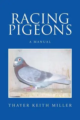 Piccioni da corsa: Un manuale - Racing Pigeons: A Manual