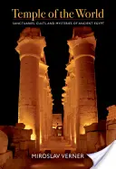 Il tempio del mondo: Santuari, culti e misteri dell'antico Egitto - Temple of the World: Sanctuaries, Cults, and Mysteries of Ancient Egypt