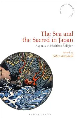 Il mare e il sacro in Giappone: Aspetti della religione marittima - The Sea and the Sacred in Japan: Aspects of Maritime Religion