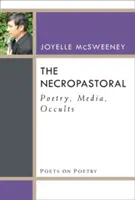 La necropastorale: poesia, media, occulti - The Necropastoral: Poetry, Media, Occults