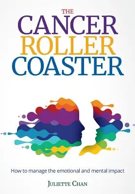 Le montagne russe del cancro: Come gestire l'impatto emotivo e mentale - The Cancer Roller Coaster: How to manage the emotional and mental impact
