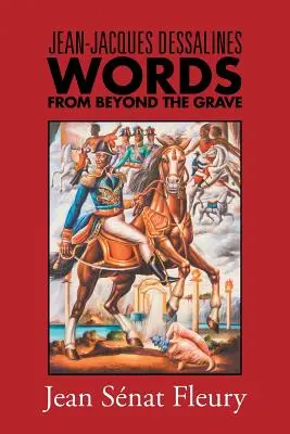 Jean-Jacques Dessalines: Parole dall'oltretomba - Jean-Jacques Dessalines: Words from Beyond the Grave