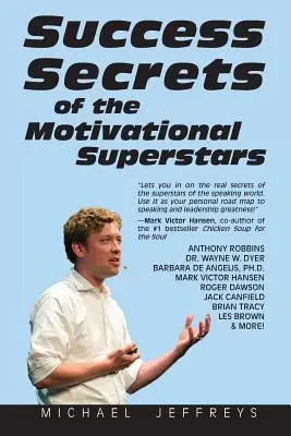 I segreti del successo delle superstar motivazionali: I più grandi oratori d'America svelano i loro segreti - Success Secrets of the Motivational Superstars: America's Greatest Speakers Reveal Their Secrets