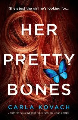 Le sue belle ossa: Un thriller poliziesco assolutamente coinvolgente con una suspense da far tremare le unghie - Her Pretty Bones: A Completely Addictive Crime Thriller with Nail-Biting Suspense