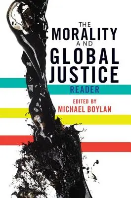 Il lettore di moralità e giustizia globale - The Morality and Global Justice Reader