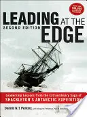Condurre al limite: lezioni di leadership dalla straordinaria saga della spedizione antartica di Shackleton - Leading at The Edge: Leadership Lessons from the Extraordinary Saga of Shackleton's Antarctic Expedition