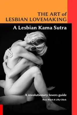 L'arte di fare l'amore tra lesbiche: un kamasutra lesbico - The Art of Lesbian Lovemaking a Lesbian Kama Sutra