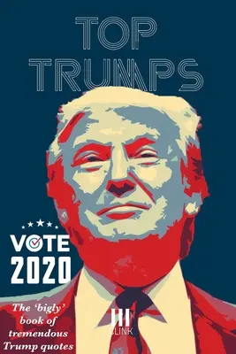 Top Trumps: Il grande libro delle citazioni di Trump più importanti - Top Trumps: The Bigly Book of Tremendous Trump Quotes