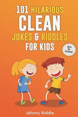 101 esilaranti barzellette e indovinelli per bambini: Ridi ad alta voce con questi divertenti e puliti indovinelli e barzellette per bambini (CON 30+ IMMAGINI)! - 101 Hilarious Clean Jokes & Riddles For Kids: Laugh Out Loud With These Funny and Clean Riddles & Jokes For Children (WITH 30+ PICTURES)!