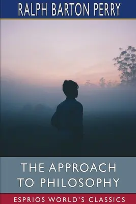 L'approccio alla filosofia (Esprios Classics) - The Approach to Philosophy (Esprios Classics)