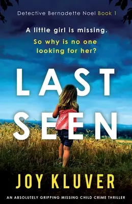 Last Seen: Un thriller assolutamente avvincente sulla scomparsa di un bambino - Last Seen: An absolutely gripping missing child crime thriller