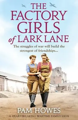 Le ragazze della fabbrica di Lark Lane: Una straziante saga familiare in tempo di guerra - The Factory Girls of Lark Lane: A heartbreaking wartime family saga