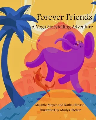 Un'avventura di narrazione yoga: Amici per sempre (Vincitore del Premio Scelta della Mamma) - A Yoga Storytelling Adventure: Forever Friends (Mom's Choice Award Winner)