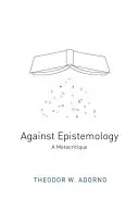 Contro l'epistemologia: Una metacritica - Against Epistemology: A Metacritique
