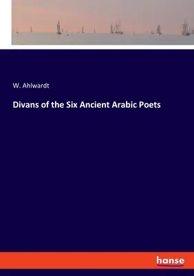 Divani dei sei antichi poeti arabi - Divans of the Six Ancient Arabic Poets