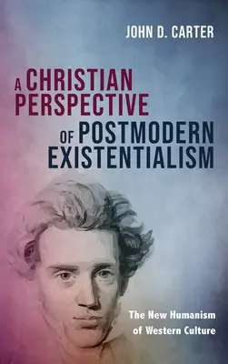 Una prospettiva cristiana dell'esistenzialismo postmoderno - A Christian Perspective of Postmodern Existentialism