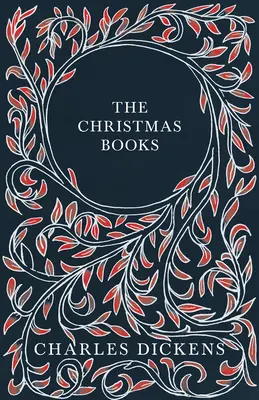 I libri di Natale - Un canto di Natale, I rintocchi, Il grillo sul focolare, La battaglia della vita e L'uomo stregato e l'affare del fantasma - con un libro di racconti. - The Christmas Books - A Christmas Carol, The Chimes, The Cricket on the Hearth, The Battle of Life, & The Haunted Man and the Ghost's Bargain - With A