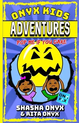 Avventure per bambini Onyx: Fammi scoppiare se osi - Onyx Kids Adventures: Pop Me If You Dare