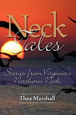 Racconti del collo: Storie dal Northern Neck della Virginia - Neck Tales: Stories from Virginia's Northern Neck