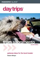 Gite di un giorno da Sacramento, seconda edizione - Day Trips(R) from Sacramento, Second Edition