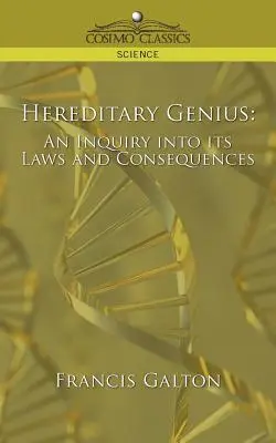 Genio ereditario: Un'indagine sulle sue leggi e conseguenze - Hereditary Genius: An Inquiry Into Its Laws and Consequences