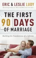I primi 90 giorni di matrimonio: Costruire le fondamenta di una vita - The First 90 Days of Marriage: Building the Foundations of a Lifetime