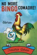 Niente più Bingo, Comadre! Storie - No More Bingo, Comadre!: Stories
