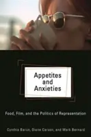 Appetiti e ansie: Cibo, film e politica della rappresentazione - Appetites and Anxieties: Food, Film, and the Politics of Representation