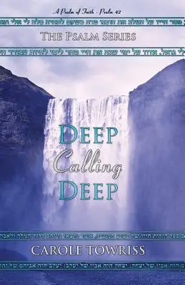Profondo che chiama profondo: un salmo di fede - Salmo 42 - Deep Calling Deep: A Psalm of Faith - Psalm 42