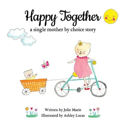 Happy Together, la storia di una madre single per scelta - Happy Together, a single mother by choice story