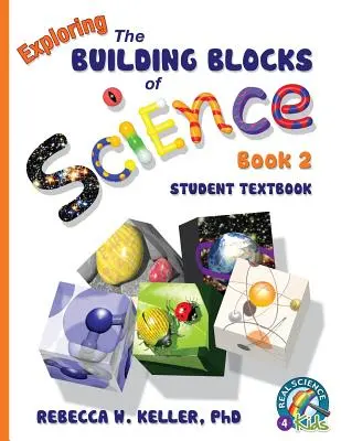 Esplorare i mattoni della scienza Libro 2 Libro di testo per studenti (copertina morbida) - Exploring the Building Blocks of Science Book 2 Student Textbook (softcover)