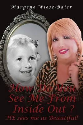 Come mi vedi dentro e fuori? LUI mi vede bello! - How do you see me Inside Out? HE sees me as Beautiful!