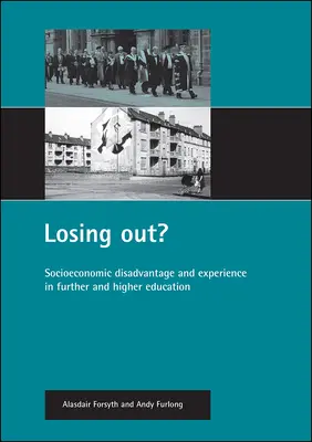 Perdere: svantaggio socioeconomico ed esperienza nell'istruzione superiore e continua - Losing Out?: Socioeconomic Disadvantage and Experience in Further and Higher Education