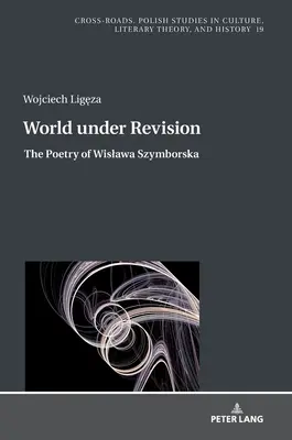 Mondo in revisione: La poesia di Wislawa Szymborska - World Under Revision: The Poetry of Wislawa Szymborska