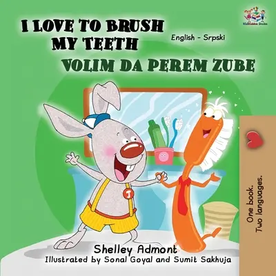 Mi piace lavarmi i denti (Libro bilingue serbo-inglese - Alfabeto latino) - I Love to Brush My Teeth (English Serbian Bilingual Book -Latin Alphabet)