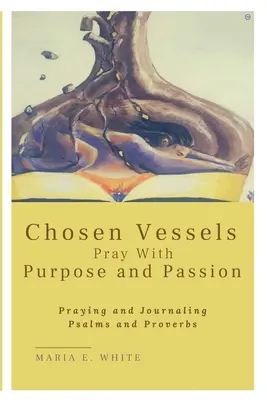 Vasi scelti Pregare con scopo e passione - Chosen Vessels Pray with Purpose and Passion
