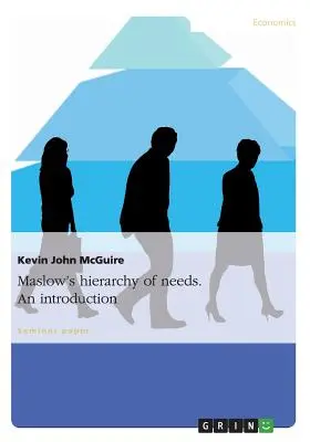 La gerarchia dei bisogni di Maslow. Un'introduzione - Maslow's hierarchy of needs. An introduction