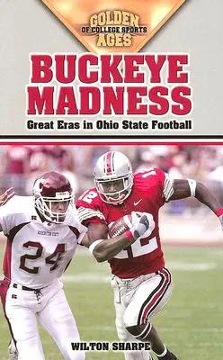Follia Buckeye: Grandi epoche nel calcio dell'Ohio State - Buckeye Madness: Great Eras in Ohio State Football