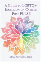 Guida all'inclusione delle persone LGBTQ+ nel campus, dopo Pulse - A Guide to LGBTQ+ Inclusion on Campus, Post-Pulse