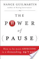 Il potere della pausa: Come essere più efficaci in un mondo esigente, 24 ore su 24 e 7 giorni su 7 - The Power of Pause: How to Be More Effective in a Demanding, 24/7 World