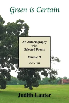 Il verde è certo: Un'autobiografia con poesie selezionate (secondo volume) - Green Is Certain: An Autobiography with Selected Poems (Volume Two)