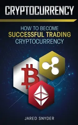 Criptovalute: Come avere successo nel trading di criptovalute - Cryptocurrency: How to Become Successful Trading Cryptocurrency