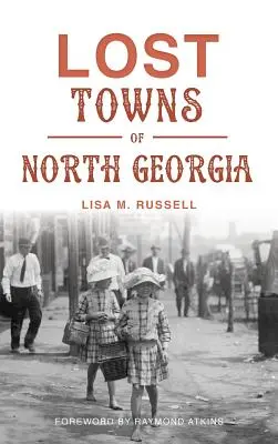 Città perdute della Georgia del Nord - Lost Towns of North Georgia