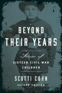 Oltre i loro anni: Storie di sedici bambini della guerra civile - Beyond Their Years: Stories of Sixteen Civil War Children