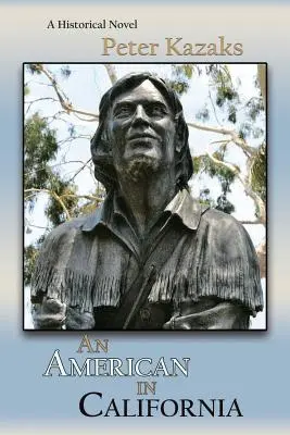 Un americano in California: Un romanzo storico - An American in California: A Historical Novel