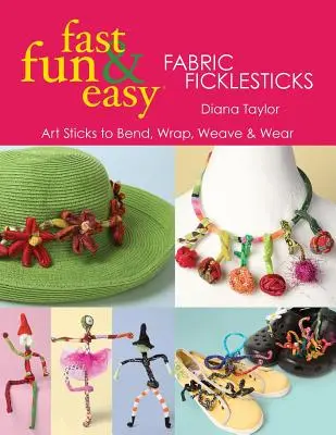 Ficklesticks per tessuti facili, veloci e divertenti (r) - Edizione Print on Demand - Fast, Fun & Easy(r) Fabric Ficklesticks - Print on Demand Edition