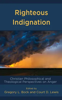 La giusta indignazione: Prospettive filosofiche e teologiche cristiane sulla rabbia - Righteous Indignation: Christian Philosophical and Theological Perspectives on Anger