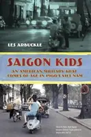 I ragazzi di Saigon: Un figlio di militari americani diventa maggiorenne nel Vietnam degli anni '60 - Saigon Kids: An American Military Brat Comes of Age in 1960's Vietnam