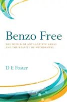 Benzo Free: Il mondo degli ansiolitici e la realtà della crisi d'astinenza - Benzo Free: The World of Anti-Anxiety Drugs and the Reality of Withdrawal